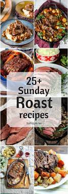 25 Sunday Roast Recipes Sunday Roast Sunday Roast Dinner Sunday Dinner Recipes
