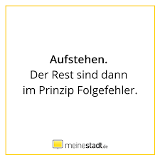 Aufstehen Der Rest Sind Dann Im Prinzip Folgefehler Lustige Und Witzige Spruche Zu Themen Des Alltaglic Witzige Spruche Urkomische Zitate Lustige Fun Facts