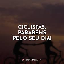 Maybe you would like to learn more about one of these? Ciclistas Parabens Pelo Seu Dia Com Amor Frases
