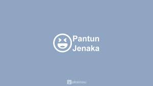 We did not find results for: 25 Contoh Pantun Jenaka Singkat Dan Menghibur