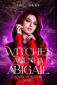 Tomes of Auhere, witches agenda, Abigail, Tyree, olivia