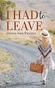 I Had to Leave - Kindle edition by Jean Picerno, Donna . Mystery ...