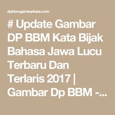 Update Gambar Dp Bbm Kata Bijak Bahasa Jawa Lucu Terbaru Dan Terlaris 2017 Gambar Dp Bbm Meme Komik Lucu Bijak Gambar Bahasa
