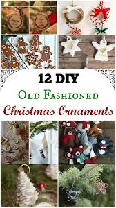12 Diy Old Fashioned Christmas Ornaments Simple Life Mom Diy Christmas Ornaments Old Fashioned Christmas Decorations Christmas Tree Decorations