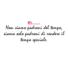 L'unico che ha veramente diritto a cantarlo, a ricoprire il suo ruolo, è cristiano. Immagine Con Frase Tempo Non Siamo Padroni Del Tempo Siamo Solo
