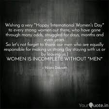 Between working, raising children, cleaning the house, and running the world, women definitely deserve to take a moment to laugh! Wishing A Very Happy Int Quotes Writings By Dona Debnath Yourquote
