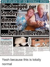 Most savage roasts cute memes funny memes best roast me roast jokes. Wife Stands By Sex Oddball Hubby Ieshaggediour Loyal Glenda Declined To Show Alan A Ed Card Or Tow Play Sunday Il Sunday Sport Exclusive By Simon Dean For Most Wives The Sight