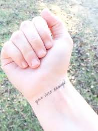Maybe you would like to learn more about one of these? 15 I Am Enough Tattoo Ideas Enough Tattoo I Am Enough Tattoo Tattoos