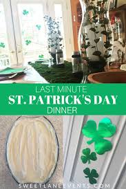 Pete side lot • st. Last Minute St Patrick S Day Dinner Party Dinner Party Decorations St Patrick S Day Appetizers St Patricks Day Food Traditional
