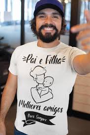 Todos estavam alegres e isso me deixava alegre! Camiseta Pai E Filha Dia Dos Pais Melhores Amigos Sempre Branca Del France Camiseta Masculina Magazine Luiza
