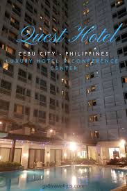 Quest Hotel Conference Center Cebu Review Gr8 Travel Tips Cebu City Cebu Philippines Travel