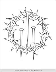 They put them on each side of jesus with him in the middle. Lent Coloring Page Crown Of Thorns Nails Thecatholickid Com Jesus Coloring Pages Crown Of Thorns Cross Coloring Page