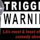 Trigger Warning (LA’s most & least offensive event image