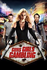 Guns, girls and gambling already promises to be one strange ride. Guns Girls And Gambling Movie Database Wiki Fandom