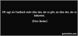 „die anerkennung, das lob der anderen, stärkt unser selbstwertgefühl. Oft Sagt Ein Feedback Mehr Uber Den Der Es Gibt Als Uber