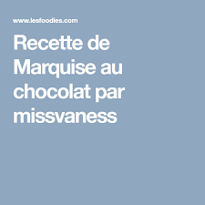 Marquise Au Chocolat Recette Marquise Au Chocolat Chocolat Faire Fondre Du Chocolat