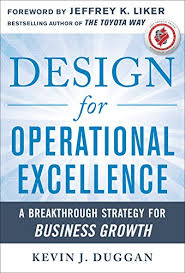 Amazon Com Design For Operational Excellence A Breakthrough Strategy For Business Growth Ebook Duggan Kevin J Kindle Store
