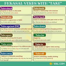 60 Phrasal Verbs With Take Take Away Take Back Take Down Take Up 7 E S L English Verbs English Phrases English Words