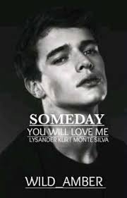 Someday You Will Love Me(Completed)