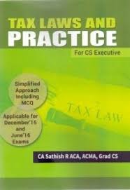 Sri Sai Tax Laws And Practice By Ca Sathish R 2016 Edition For Cs Executive Exam Guide Professional Books Exam