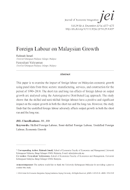 The type of work permit issued by the government depends on the skill of the foreign applicant, as well as the remaining quota for that sector. Pdf Foreign Labour On Malaysian Growth