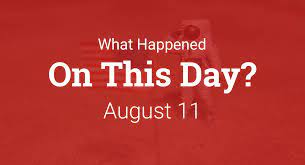 Maybe you would like to learn more about one of these? On This Day August 11