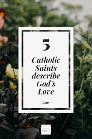 They will be happy in your demise. 5 Saint Quotes On What God S Love Looks Like Diocese Events