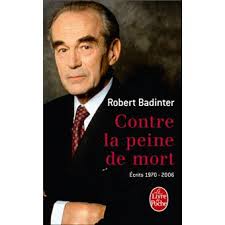 A trademark lawyer who hated the death penalty named as seals. Contre La Peine De Mort Poche Robert Badinter Achat Livre Fnac