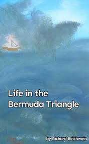 Life In The Bermuda Triangle Book One Ebook Reichwein Richard Amazon Co Uk Kindle Store