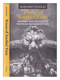 Traces of Another Time: History and Politics in Postwar British Fiction by Margaret  Scanlan (Hardcover, 1990) for sale online