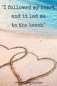 Walking on the beach love quotes. 50 Inspirational Beach Quotes For Those That Love The Sea Life Well Cruised