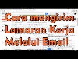Cara melamar pekerjaan secara online melalui email maupun website. Cara Mengirim Lamaran Kerja Melalui Email Youtube