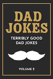 Rules for birthday gifts for dad. 9781719204842 Dad Jokes The Terribly Good Dad Jokes Book Father S Day Gift Dads Birthday Gift Christmas Gift For Dads Abebooks The Love Gifts Share 1719204845