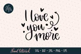 Free Free 110 I Love You More Svg SVG PNG EPS DXF File