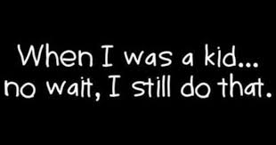 Lol Kid At Heart Funny Quotes Quotes Humor