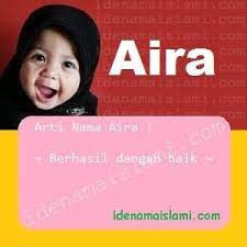 Dan inilah 6 nama bayi yang terlarang dalam islam. Ini Arti Nama Aira Dalam Islam Idenamaislami Com