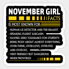 If stargazing is your jam and you know that you could be the next neil degrasse tyson, this celestial trivia quiz will rock your whole galaxy! November Girl Facts November Girl Facts Sticker Teepublic