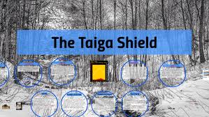 Lawrence lowland and east of the interior plains. The Taiga Shield By Spencer Hedge