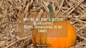 We did not find results for: May We All Have A Blessed Thanksgiving Happy Thanksgiving To My Family Hoopoequotes