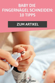 Baby Fingernagel Schneiden 10 Tipps Echte Mamas Tipps Baby Beruhigen Entwicklung Baby