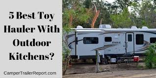 5 rv parts that will take your space to the next level 5 Best Toy Hauler With Outdoor Kitchens