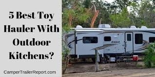 Check spelling or type a new query. 5 Best Toy Hauler With Outdoor Kitchens