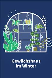 Die Nutzung Des Gewachshauses Im Winter In 2020 Winter Gewachshaus Gewachshaus Gewachs