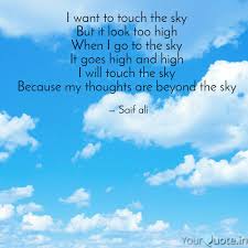 I Want To Touch The Sky Quotes Writings By Saif Ali Yourquote