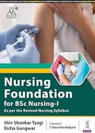 Nursing Foundation for BSc Nursing-1: Buy Nursing Foundation for BSc  Nursing-1 by Shiv Shankar Tyagi at Low Price in India