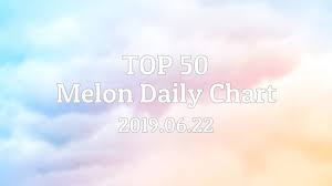 Top 50 Melon Daily Chart 2019 06 22