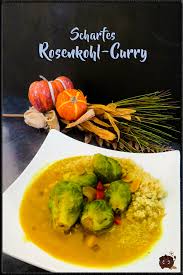 Scharfes Rosenkohl Curry Vegan Ohne Zucker Vegetarisch Gesund Rezept Von Viech And Ginger Rosenkohl Rezept Vegetarisch Gesundes Essen Rezepte Rezepte