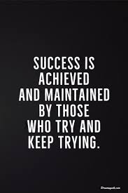 Success Is Achieved And Maintained By Those Who Try And Keep Trying Selfdevelo Inspirational Quotes Motivation Achievement Quotes Inspiring Quotes About Life