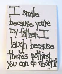Inspirational Birthday Quotes For Dad From Daughter Funny Father Daughter Quotes Sayings Diy Gifts For Dad Dad Quotes Funny Dad Birthday Card