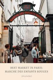 Best Markets In Paris Marche Des Enfants Rouges Svadore In 2020 Paris Paris Markets Travel